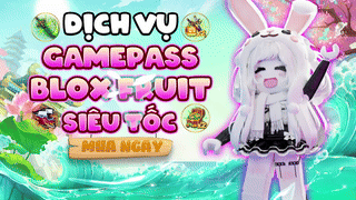 DỊCH VỤ GAMEPASS BLOX FRUIT