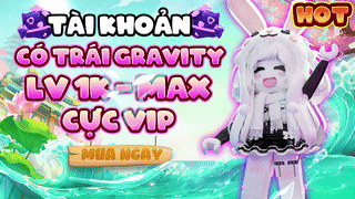 ACC 100% CÓ GRAVITY LEVEL 1K-MAX 80% RA KITSUNE BẢO HÀNH 2 TIẾNG 