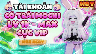 ACC 100% CÓ MOCHI LEVEL 1K-MAX 80% RA KITSUNE BẢO HÀNH 2 TIẾNG 